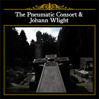 The Pneumatic Consort & Johann Wlight