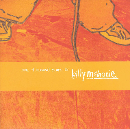 One Thousand Years Of Billy Mahonie