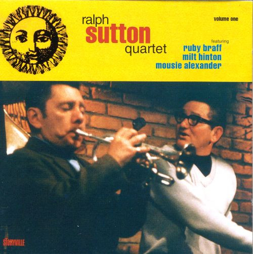 Ralph Sutton Quartet With Ruby Braff, Volume One