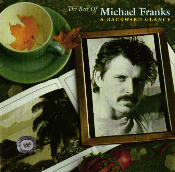 The Best Of Michael Franks: A Backward Glance