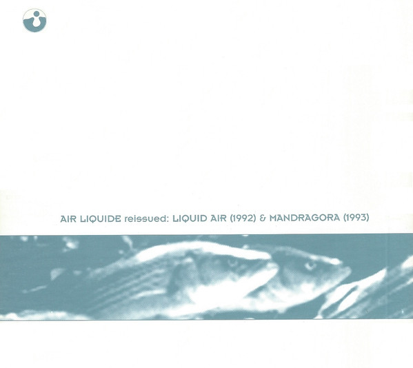 Reissued: Liquid Air (1992) & Mandragora (1993)