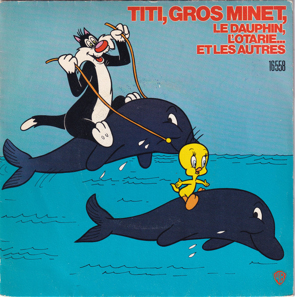 Titi, Grosminet, Le Dauphin, L'Otarie ... Et Les Autres