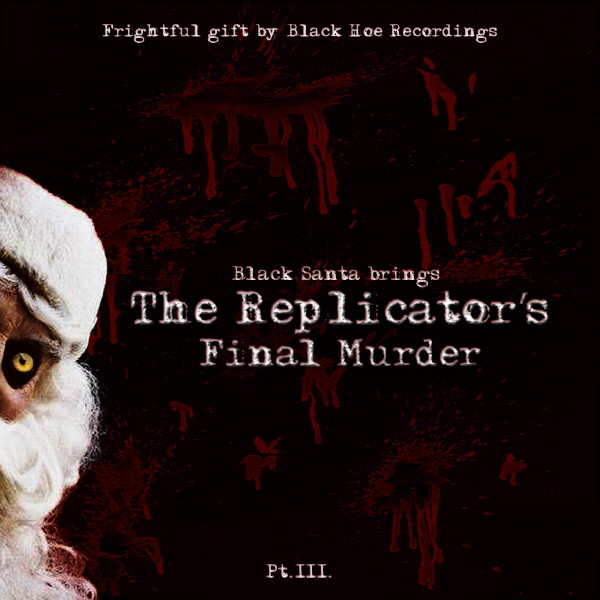 Black Santa Brings : The Replicator's Final Murder
