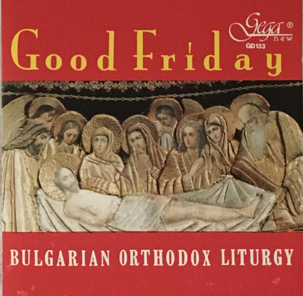 Good Friday - Bulgarian Orthodox Liturgy
