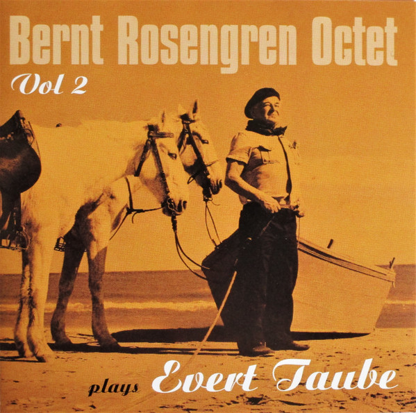 Bernt Rosengren Octet Plays Evert Taube Vol 2