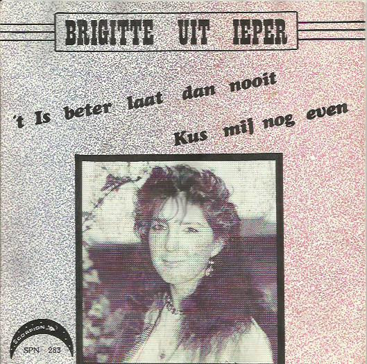 't Is Beter Laat Dan Nooit / Kus Mij Nog Even