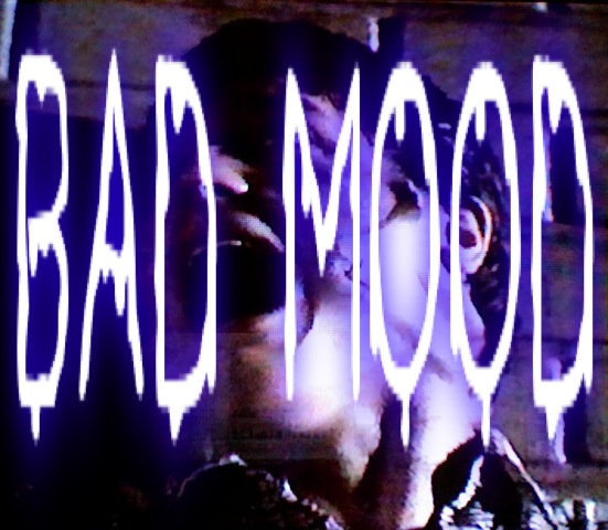 BAD MOOD 