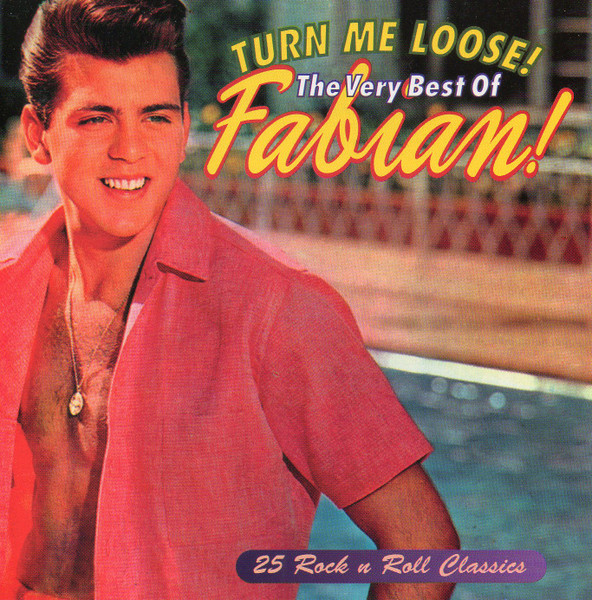 Turn Me Loose!...The Very Best Of Fabian