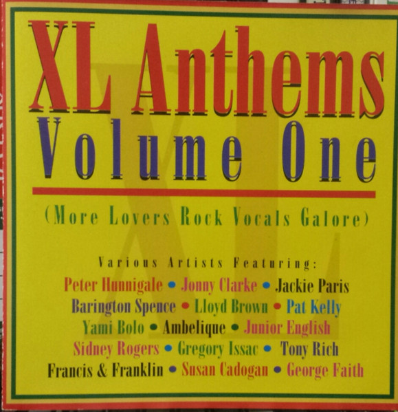 XL Anthems Volume One (More Lovers Rock Vocals Galore)