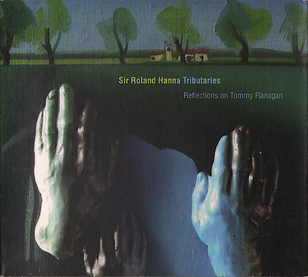Tributaries - Reflections On Tommy Flanagan
