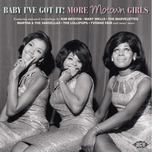 Baby Iʼve Got It (More Motown Girls)