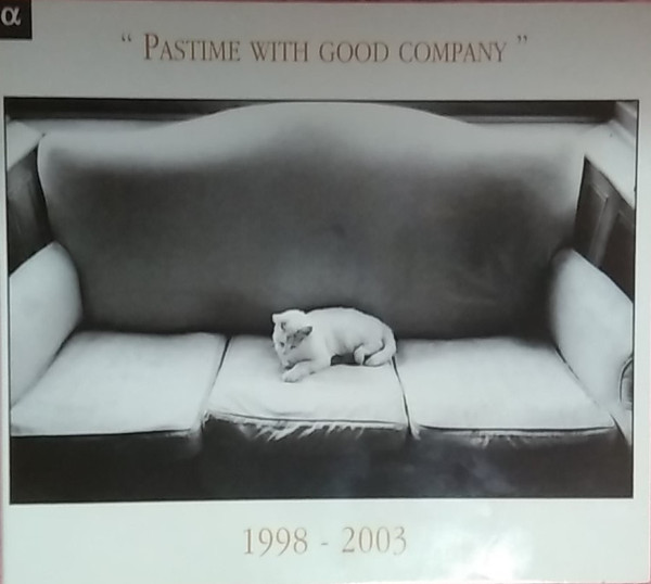 "Pastime With Good Company" 1998 - 2003
