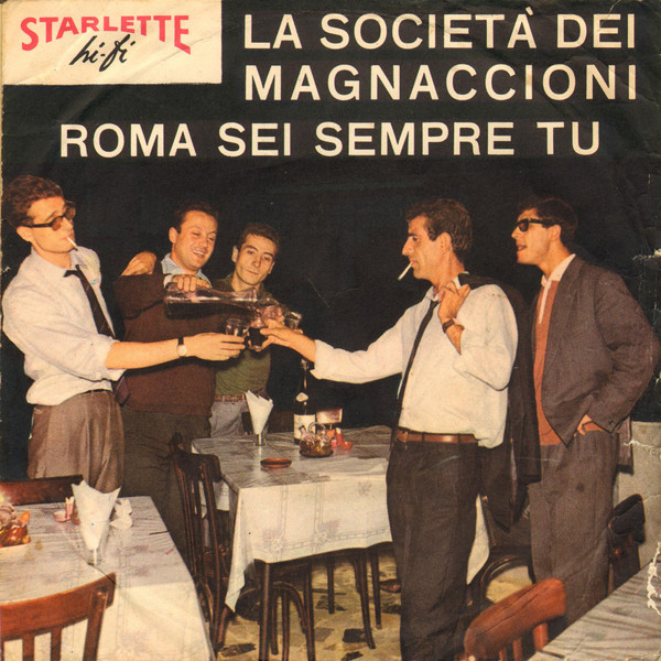 La Società Dei Magnaccioni / Roma Sei Sempre Tu