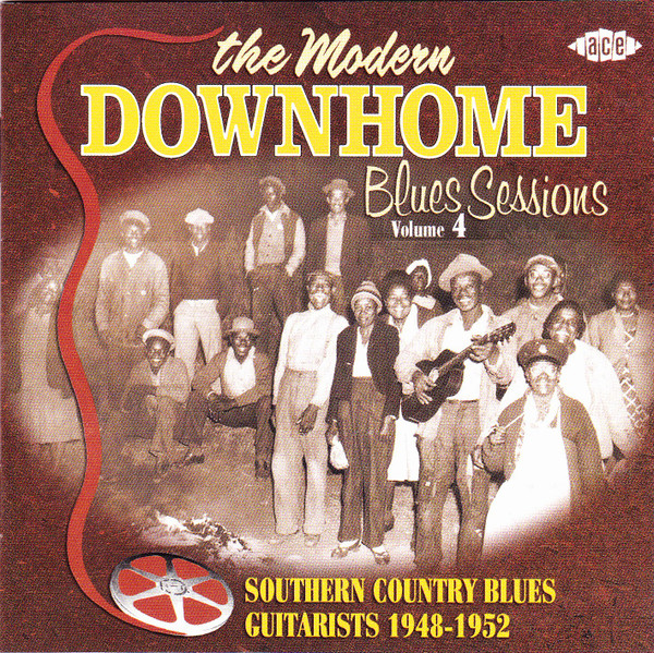The Modern Downhome Blues Sessions Volume 4: Southern Country Blues Guitarists 1948-1952