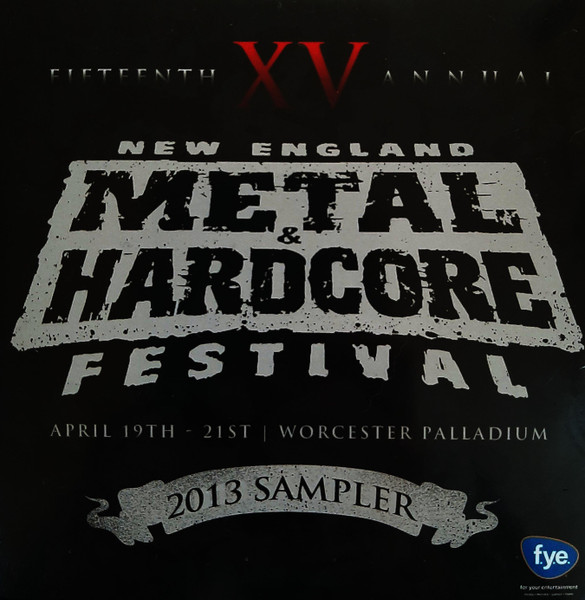 Fifteenth XV Annual New England Metal & Hardcore Festival 2013 Sampler