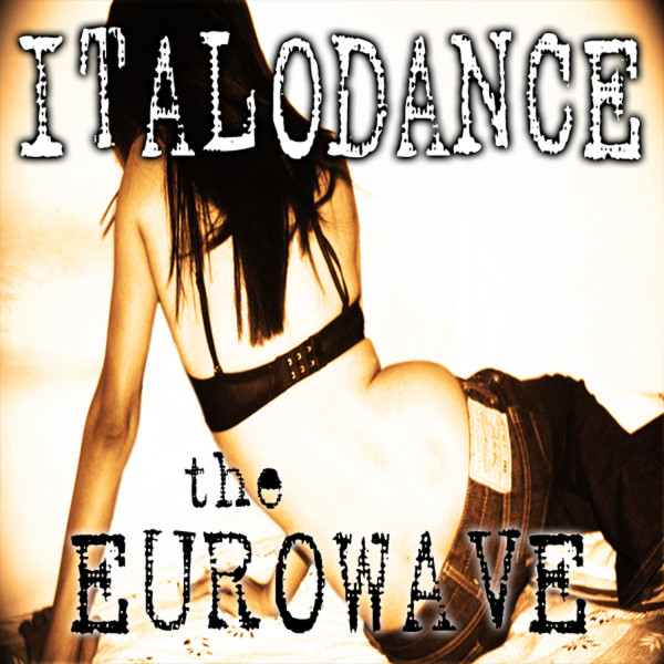 Italodance: The Eurowave 