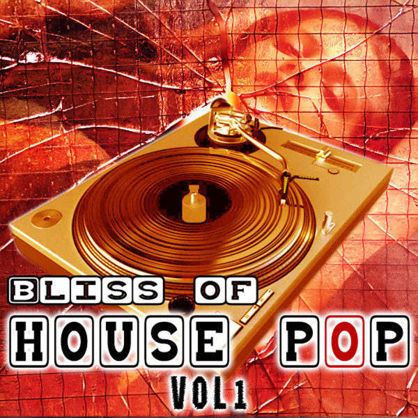 Bliss Of House Pop