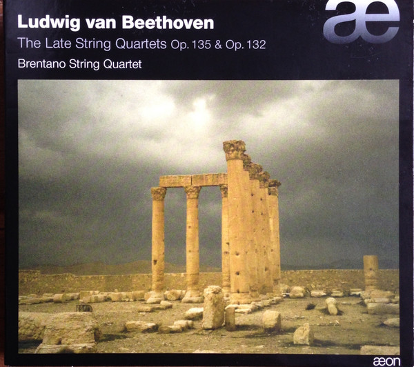 The Late String Quartets Op. 135 & Op. 132 