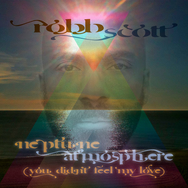 Neptune Atmosphere (You Didn't Feel My Love)