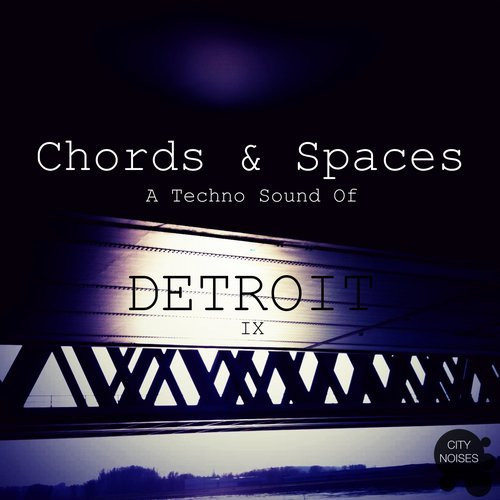 Chords & Spaces / A Techno Sound Of Detroit IX