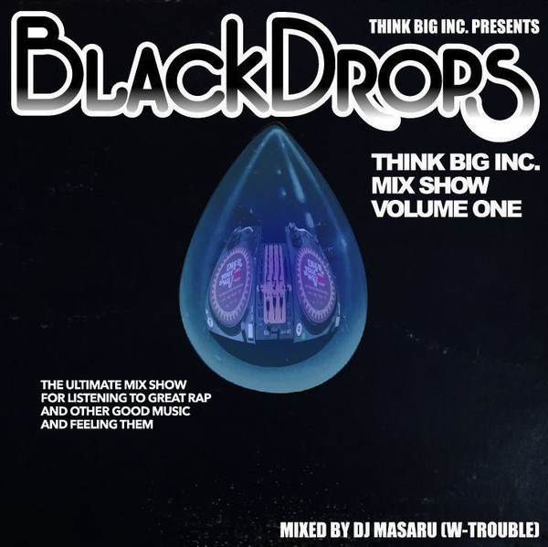 Black Drops Think Big Inc. Mix Show Vol. 1