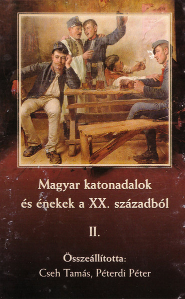 Magyar Katonadalok És Énekek A XX. Századból