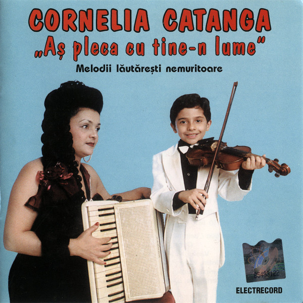 Aș Pleca Cu Tine-n Lume = I'd Run Away With You (Melodii Lăutărești Nemuritoare = Immortal Gypsy Songs)