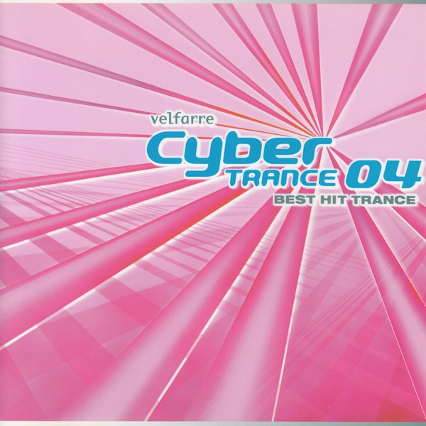 Velfarre Cyber Trance 04 Best Hit Trance