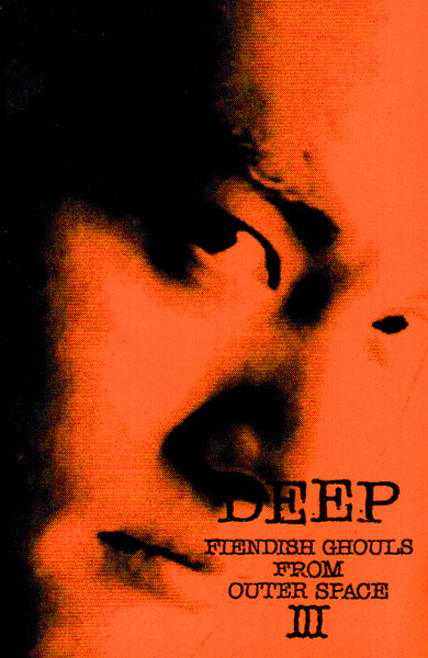DEEP 2017 Demo Recordings Fiendish Ghouls From Outer Space III