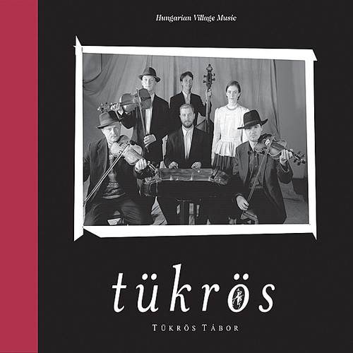 Tükrös Tábor - Hungarian Village Music