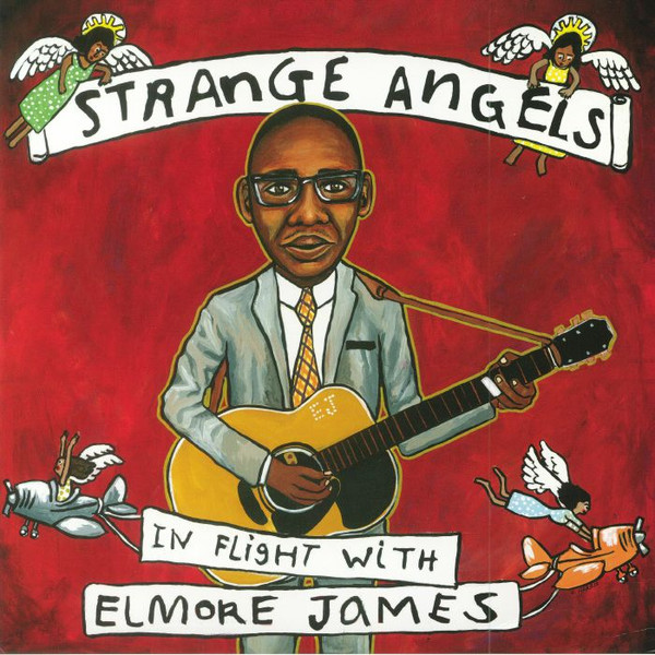 Strange Angels: In Flight With Elmore James