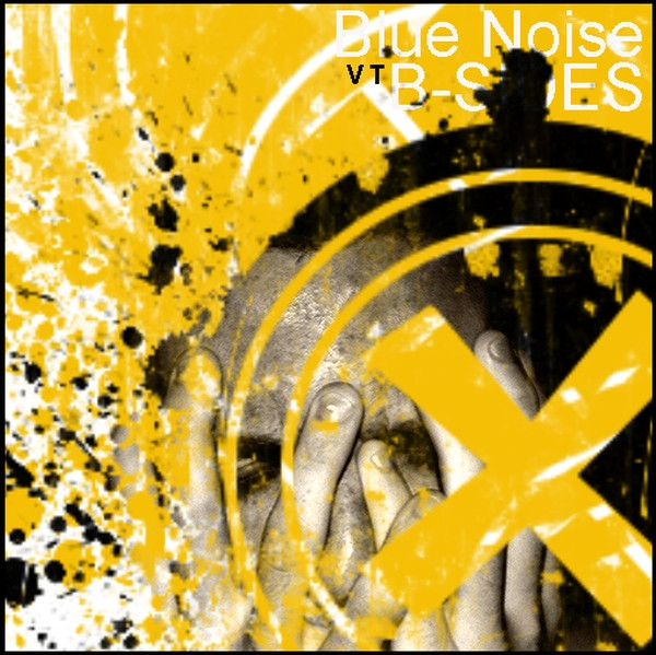 Blue Noise VT B-Sides