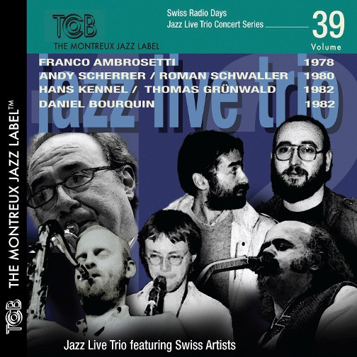 Swiss Radio Days Jazz Live Trio Concert Series Vol.39