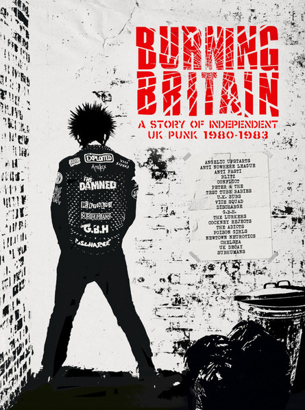 Burning Britain - A Story Of Independent UK Punk 1980-1983