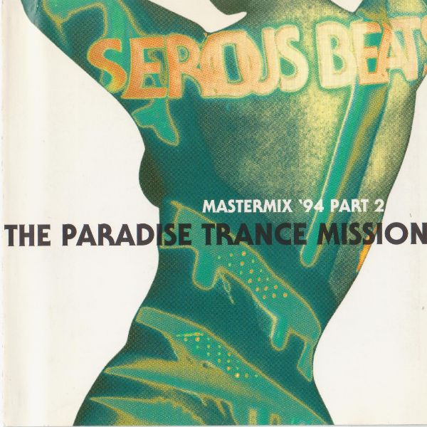 Serious Beats Mastermix '94 Part 2 - The Paradise Trance Mission