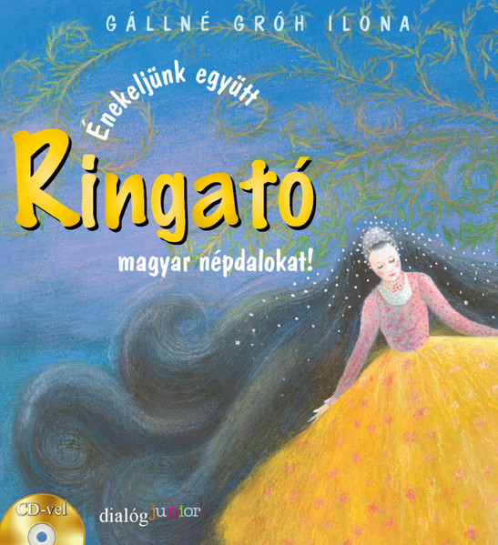 Ringató - Énekeljünk Együtt Magyar Népdalokat!