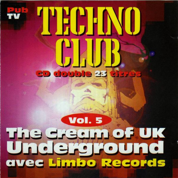 Techno Club Vol. 5 (The Cream Of UK Underground Avec Limbo Records)