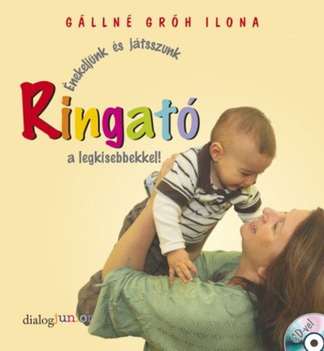 Ringató - Énekeljünk És Játsszunk A Legkisebbekkel!