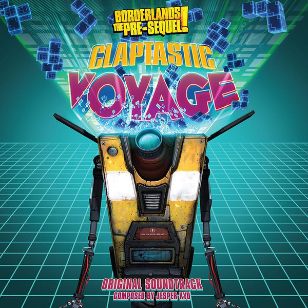 Borderlands The Pre-Sequel!: Claptastic Voyage (Original Soundtrack)