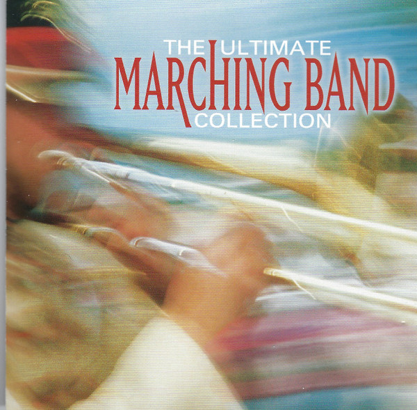 The Ultimate Marching Band Collection 