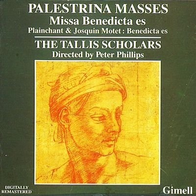 Palestrina Masses:  Missa Benedicta Es / Plainchant & Josquin Motet:  Benedicta Es