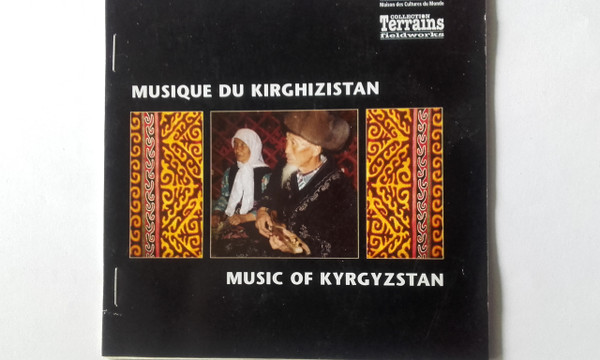 Musique Du Kirghizistan = Music Of Kyrgyzstan