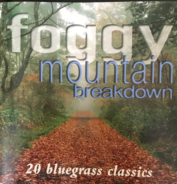 Foggy Mountain Breakdown 20 Bluegrass Classics