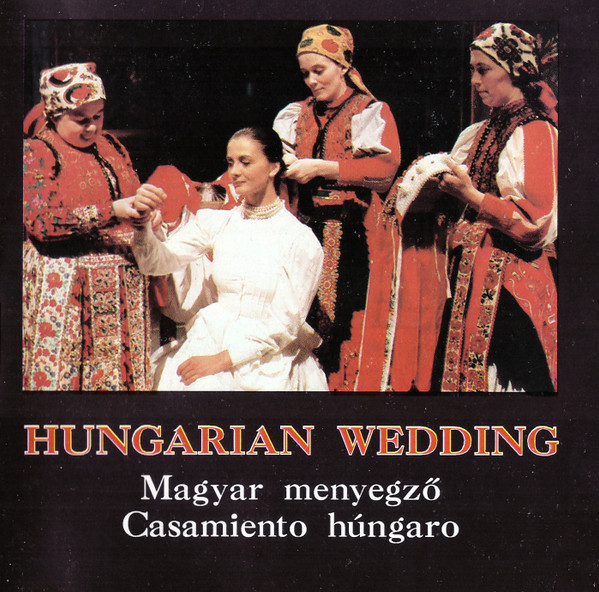 Magyar Menyegző = Hungarian Wedding = Casamiento Húngaro