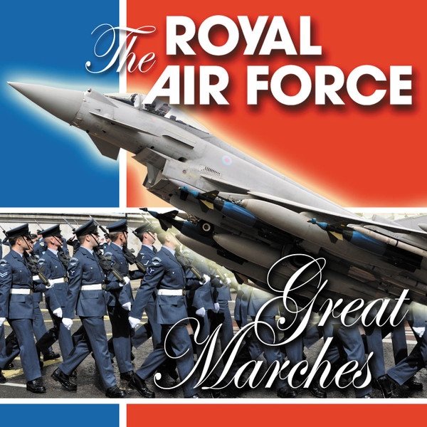 Royal Air Force Bands - Great Marches