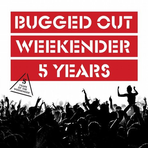 Bugged Out (5 Years Of The Weekender)