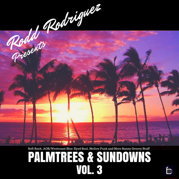 Palmtrees & Sundowns Vol. 3 (Soft Rock, AOR/Westcoast Blue Eyed-Soul, Mellow Funk And More Sunny Groovy Stuff)