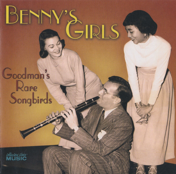 Benny's Girls: Goodman's Rare Songbirds