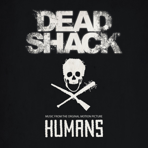 Dead Shack (Music From The Original Motion Picture)