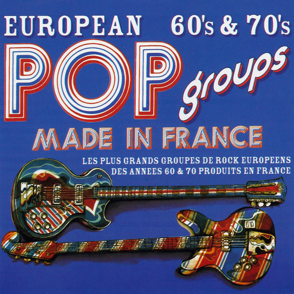 European 60's & 70's Pop Groups Made In France - Volume 3